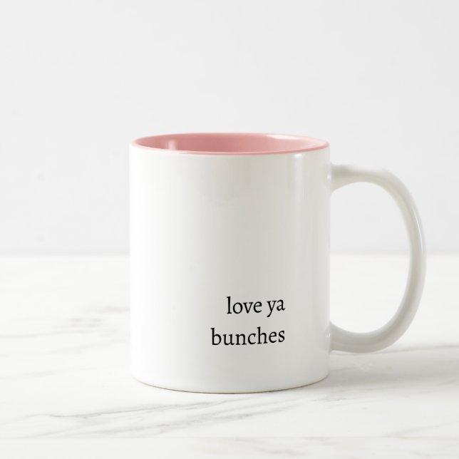 Love ya bunches coffee mug zweifarbige tasse (Rechts)