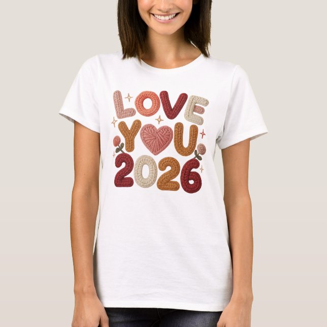 Love You 2026 Cozy Knitted Valentine & New Year Te T-Shirt (Vorderseite)