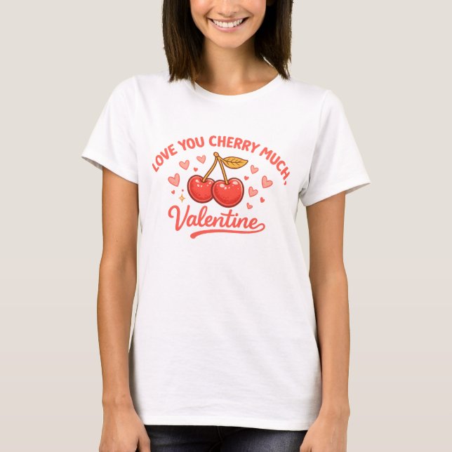 Love You Cherry Much Funny Valentine Art T-Shirt (Vorderseite)