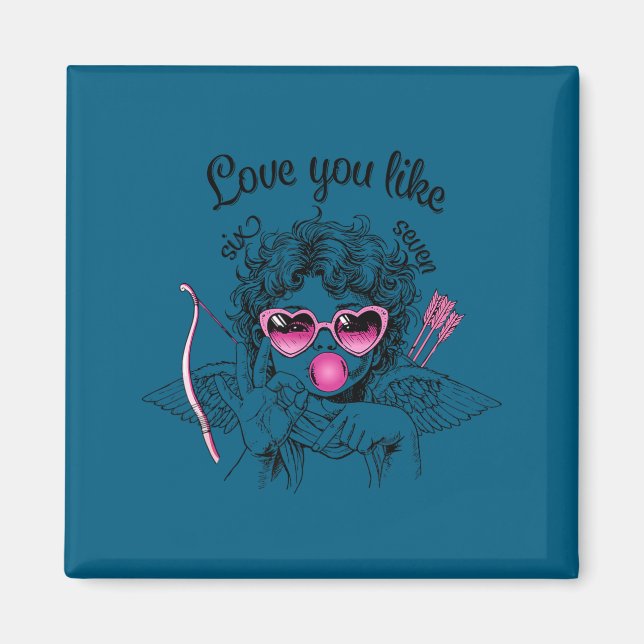 Love You Like Six Seven Cud 67 Meme Valentine's Da Magnet (Vorne)