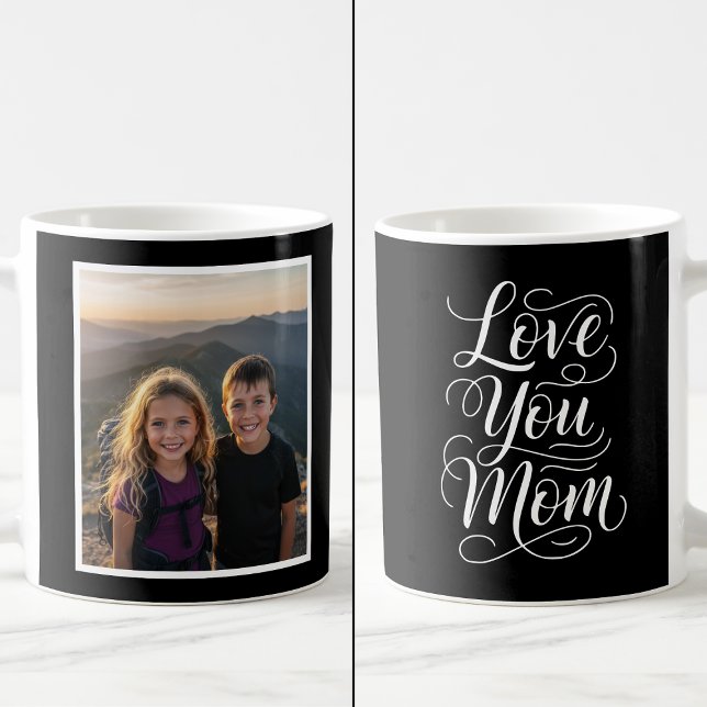 Love You Mom 1 Photo Keepsake black and white Kaffeetasse (Von Creator hochgeladen)