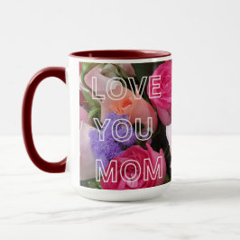 Love you Mom Happy Mother's day Tasse