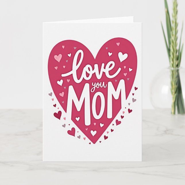 Love You Mom Heartfelt Greeting Card Karte (Vorderseite)