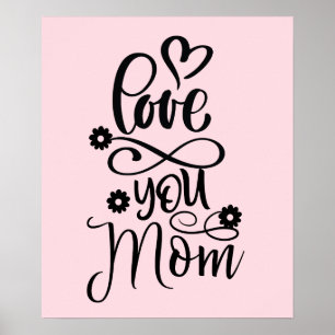 Love You Mom- Posters for Mom-Mothers Day Poster