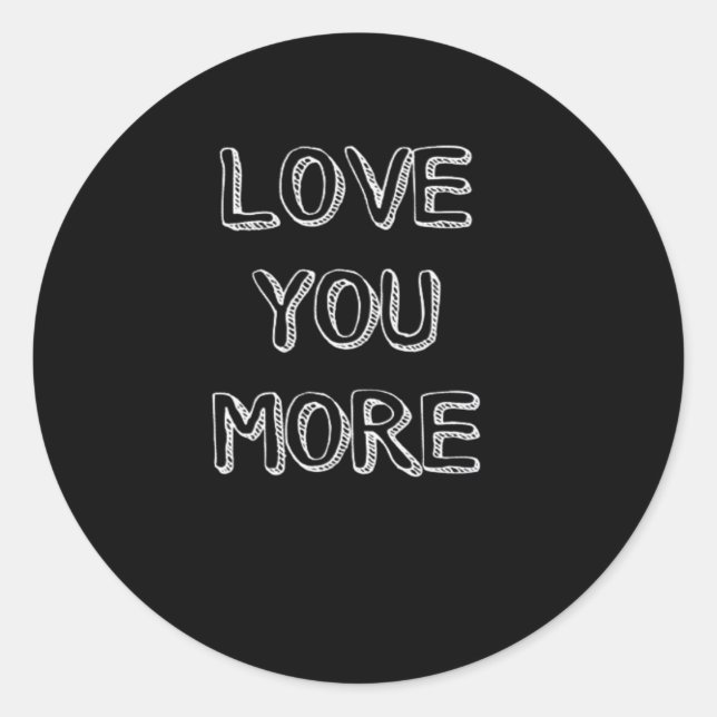 Love You More Artistic Design  Runder Aufkleber (Vorderseite)
