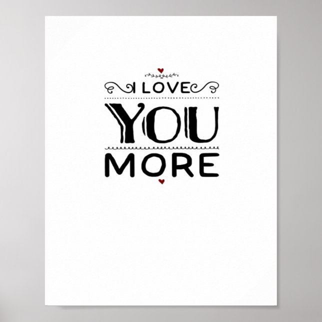 Love You More Artistic Design Style  Poster (Vorne)