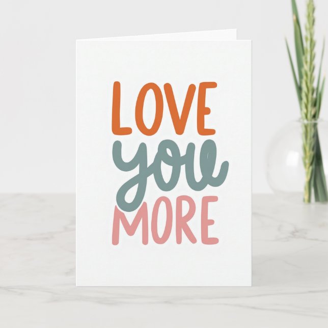 Love You More Card Karte (Vorderseite)