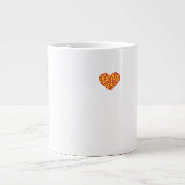 Love You More Clean Layout Style  Jumbo-Tasse (Vorderseite)