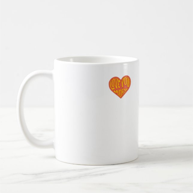 Love You More Clean Layout Style  Kaffeetasse (Links)