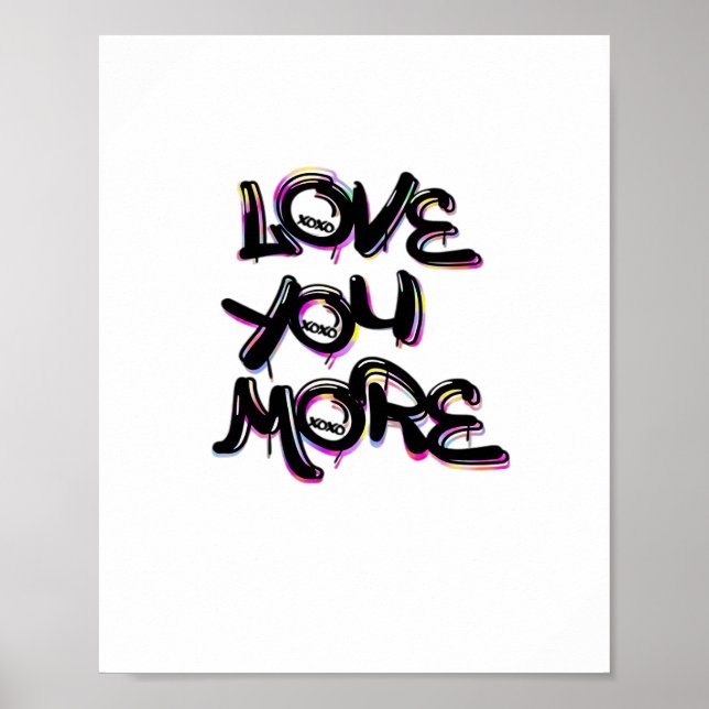 Love You More Clean Modern Design  Poster (Vorne)