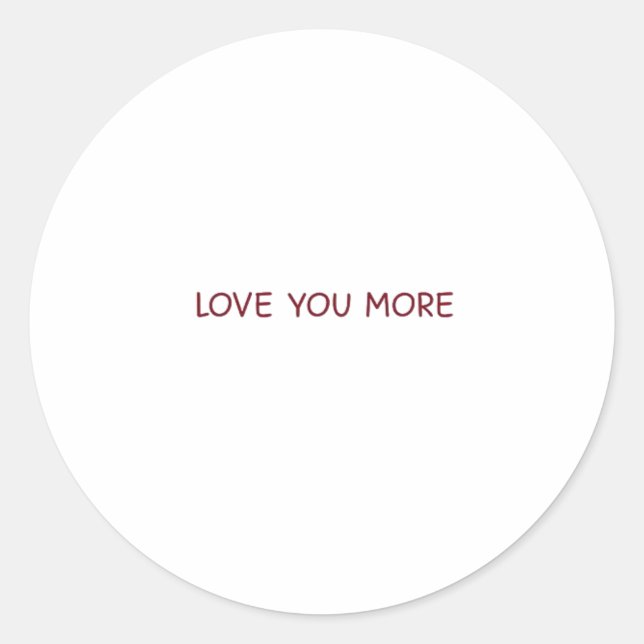 Love You More Contemporary Design  Runder Aufkleber (Vorderseite)