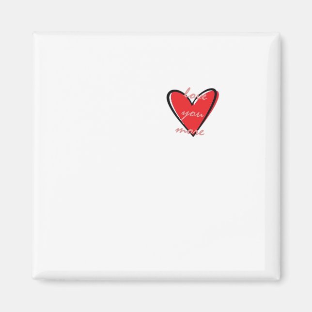 Love You More Creative Minimal Style  Magnet (Vorne)