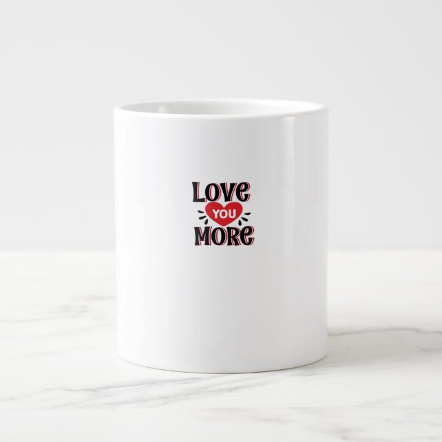 Love You More Creative Style Design  Jumbo-Tasse (Vorderseite)