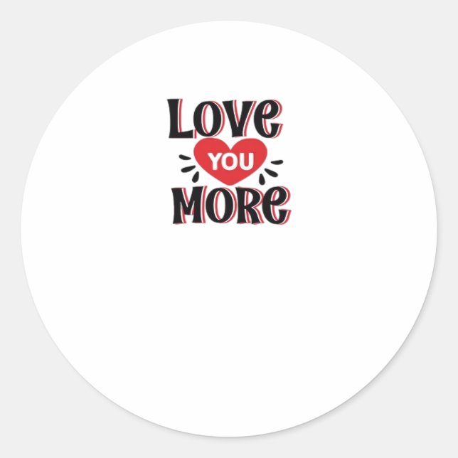 Love You More Creative Style Design  Runder Aufkleber (Vorderseite)