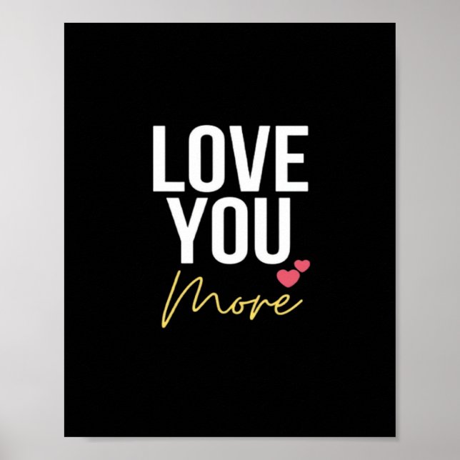 Love You More Elegant Style  Poster (Vorne)