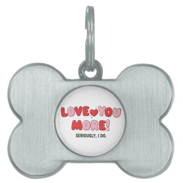 Love you More (ernsthaft, tu ich) Tiermarke (Vorderseite)