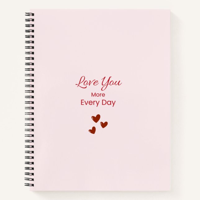 Love You More Every Day Notebook Notizbuch (Vorderseite)