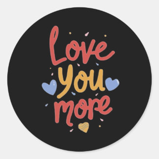 Love You More Expressive Kunst Runder Aufkleber