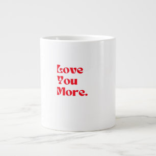 Love You More Fette Rote Romantische Typografie  Jumbo-Tasse