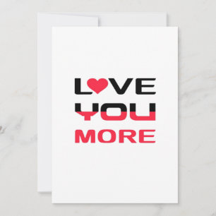Love You More Flach Fett Schwarz Rot Typografie  Feiertagskarte
