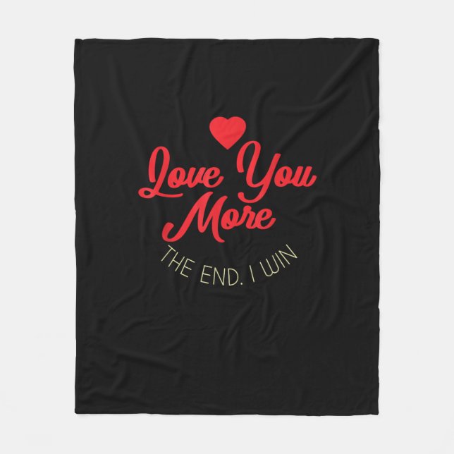 Love You More I Win Funny Valentines Style  Fleecedecke (Vorderseite)