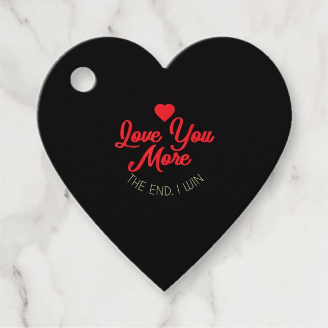 Love You More I Win Funny Valentines Style  Geschenkanhänger (Vorderseite)