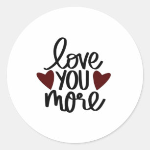 Love You More Klassisches Design mit breiter Anzie Runder Aufkleber