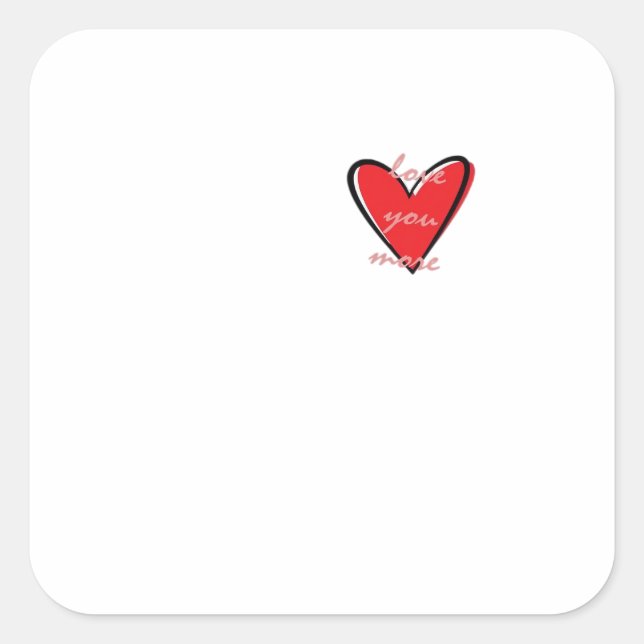 Love You More Kreativer Minimalstil  Quadratischer Aufkleber (Vorderseite)