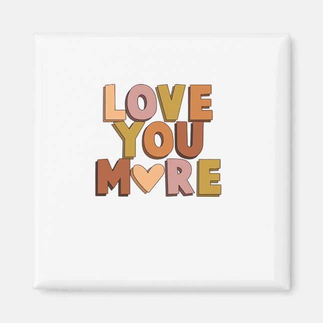 Love You More Minimal Romantic Style  Magnet (Vorne)