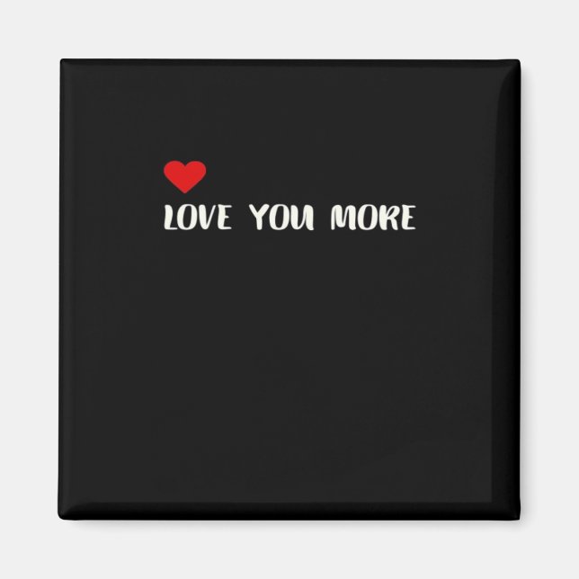 Love You More Minimalist Love Quote  Magnet (Vorne)