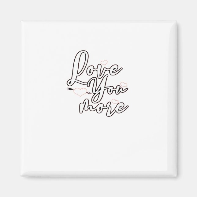 Love You More Modern Aesthetic Design  Magnet (Vorne)