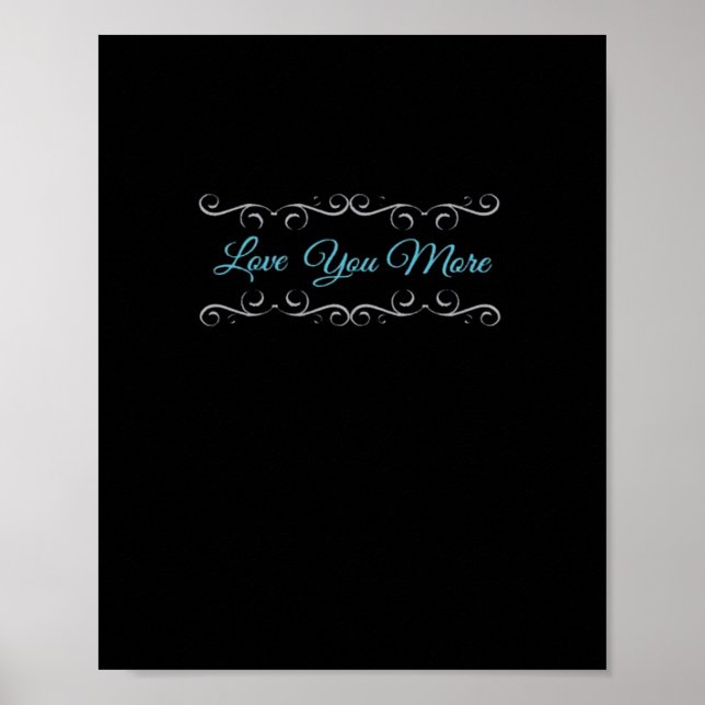Love You More Polished Style  Poster (Vorne)