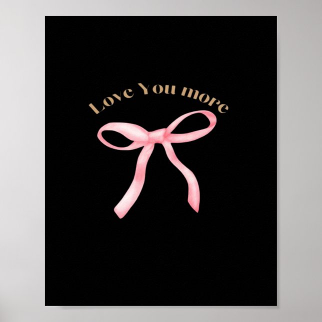 Love You More Refined Aesthetic  Poster (Vorne)