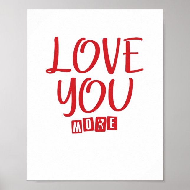 Love You More Simple Love Quote  Poster (Vorne)
