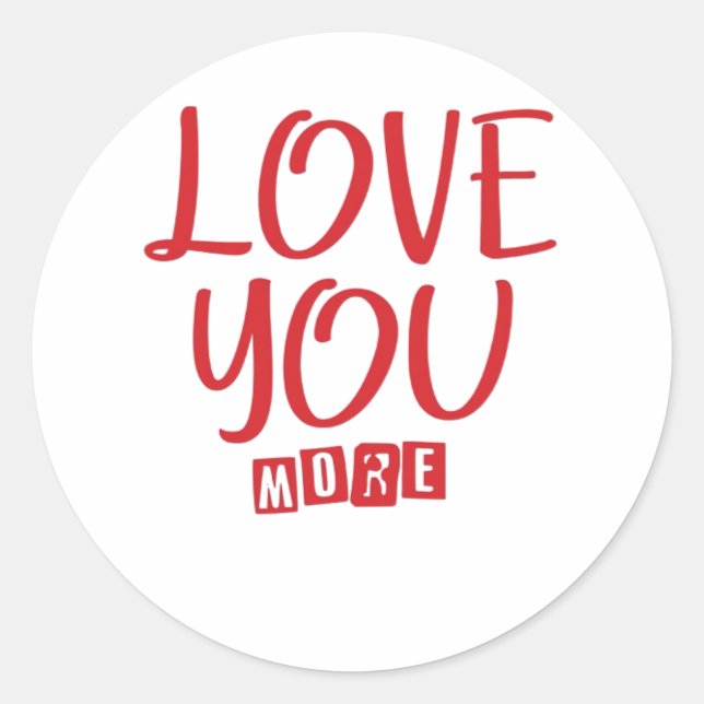 Love You More Simple Love Quote  Runder Aufkleber (Vorderseite)