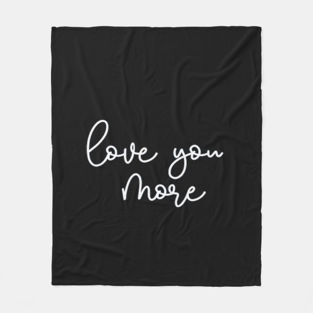 Love You More Sophisticated Style  Fleecedecke (Vorderseite)