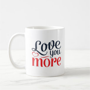 Love You More Subtile Detail Style  Kaffeetasse