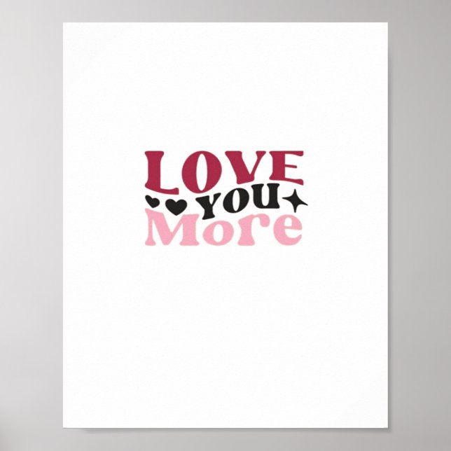 Love You More Subtle Detail Design  Poster (Vorne)