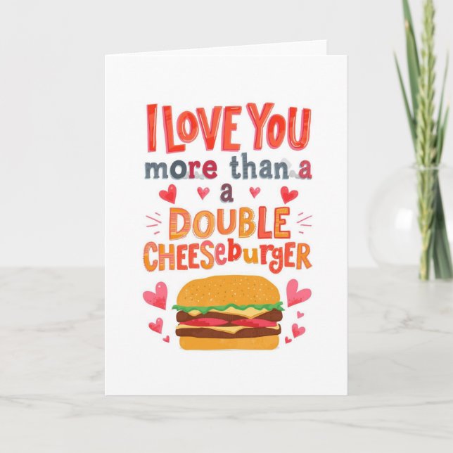 Love you more than a double cheese burger karte (Vorderseite)