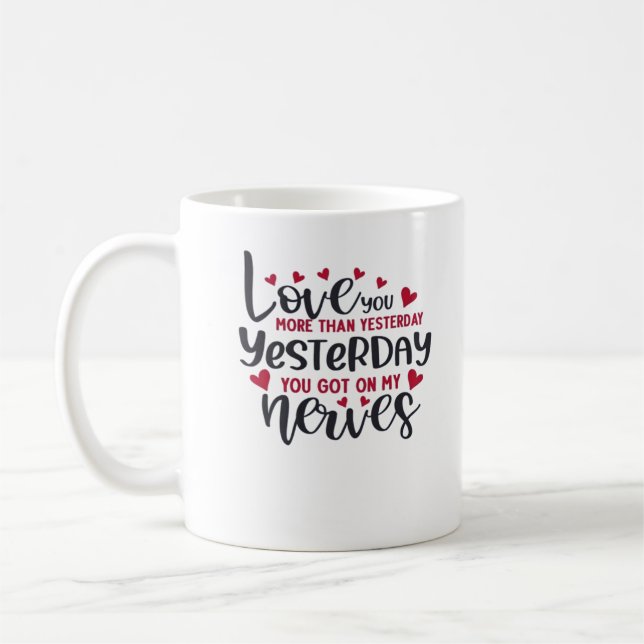 Love You More Than Yesterday Timeless Romantic Sty Kaffeetasse (Links)
