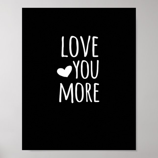 Love You More White Clean Typography  Poster (Vorne)