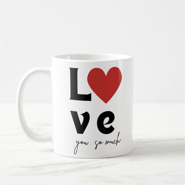 “Love You So Much” Romantic Mug Kaffeetasse (Links)