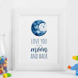 Love you to the moon and back. Baby boy Nursery Poster