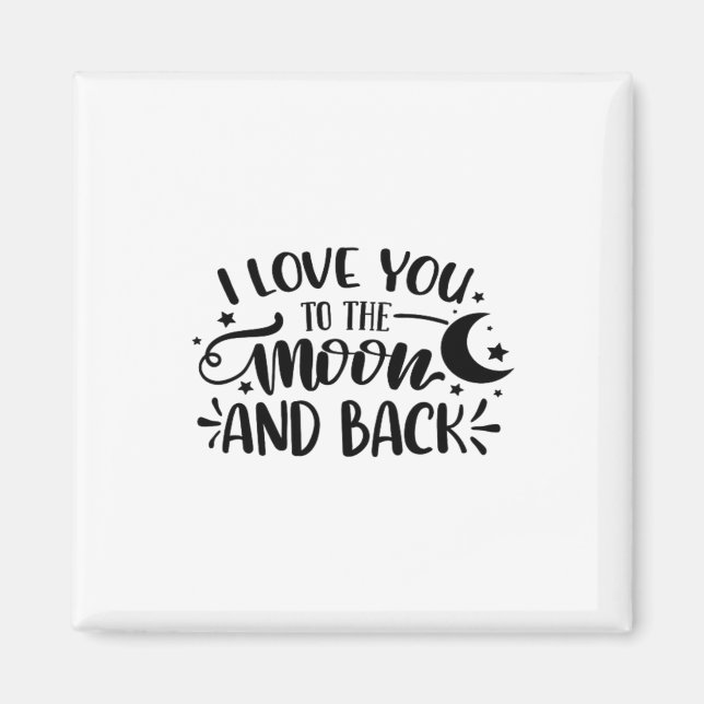Love You To The Moon And Back Hand Lettered Romant Magnet (Vorne)