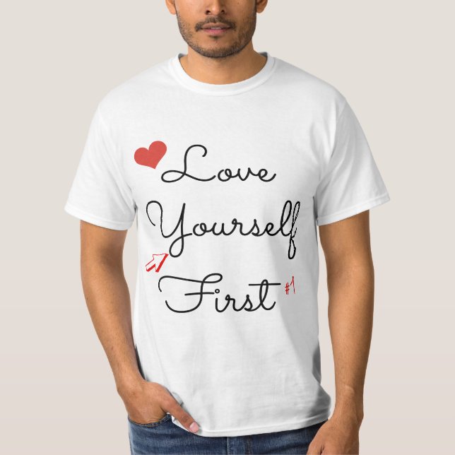 Love Yourself First Inspirational Novelty  T-Shirt (Vorderseite)