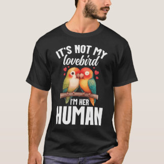 Lovebird-Mama ihr menschlicher Vogelliebhaber Pfir T-Shirt
