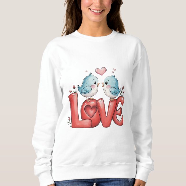 Lovebirds A Little Love Two Hearts, One Song Love  Sweatshirt (Vorderseite)