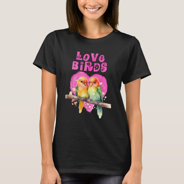 Lovebirds LOVE Bird Love Birds Lovebird Bird  1 T-Shirt (Vorderseite)