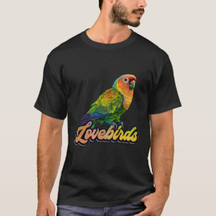 Lovebirds Love Bird Love Birds Lovebird T-Shirt
