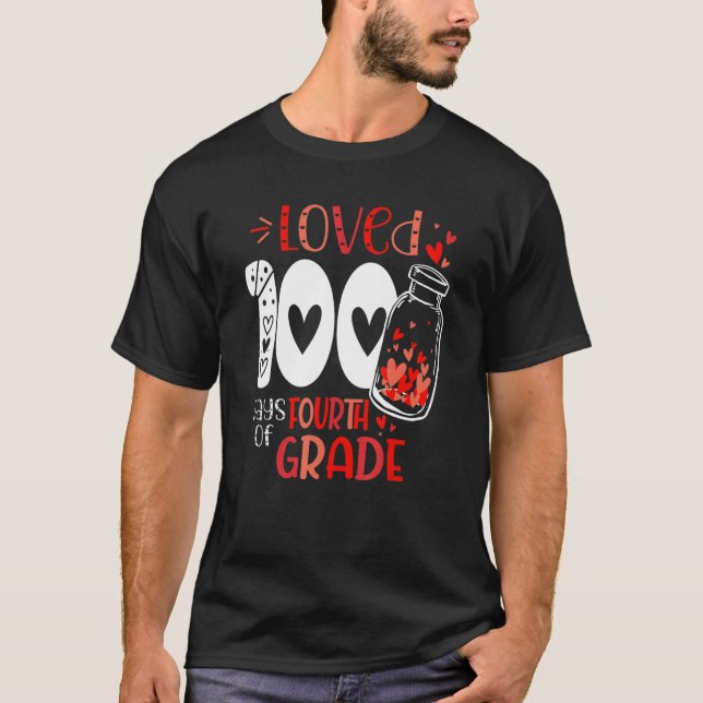 Loved 100 Days of 4th Grade 100 Days of School Val T-Shirt (Vorderseite)